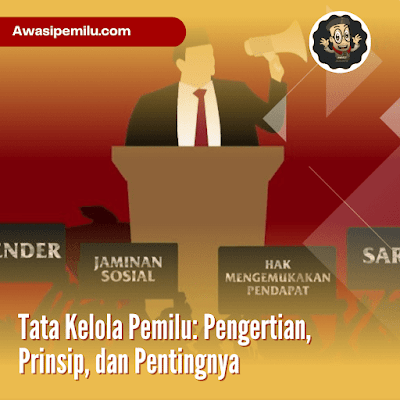 Tata kelola pemilu adalah serangkaian proses pengelolaan dan pengawasan yang dilakukan untuk memastikan keberhasilan pelaksanaan pemilu yang demokratis dan transparan